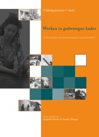 Werken in gedwongen kader (geheel herziene editie)